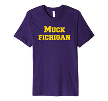 Load image into Gallery viewer, Muck Fichigan Tee Funny Michigan Hater Shirt
