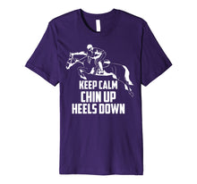 Load image into Gallery viewer, Keep Calm Chin Up Heels Down Equestrian Horse Jumping Gift
