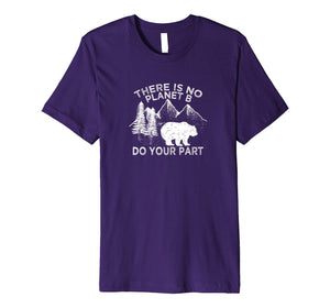 Earth Day Save the planet There Is no Planet B Tshirt