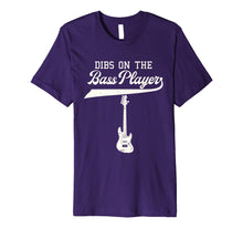 Load image into Gallery viewer, Dibs On The Bass Player Shirt Bassist Guitarist Gift Guitar

