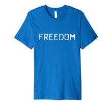 Load image into Gallery viewer, FREEDOM T-Shirt
