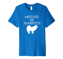 Load image into Gallery viewer, Cute &amp; Unique White Mother of Samoyeds T-shirt E010746
