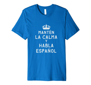 Keep Calm And Speak Spanish Funny Tee Shirt Quote