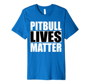 Pitbull Lives Matter Shirt Pit Bull T-shirt