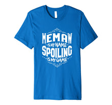 Load image into Gallery viewer, Memaw Is My Name Spoiling Is My Game Grandma Gift T-shirt
