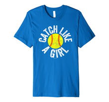 Load image into Gallery viewer, Catch Like A Girl Softball Catcher T Shirt
