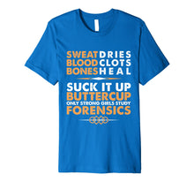 Load image into Gallery viewer, Forensic Science Major Suck It Up Buttercup Gift T-Shirt
