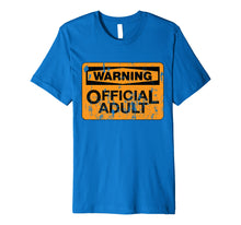 Load image into Gallery viewer, Warning Official Adult Funny 18th Birthday Gifts 18 Year Old Premium T-Shirt
