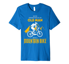 Load image into Gallery viewer, Never underestimate an Old Man with a Mountain Bike T-Shirt

