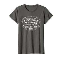Load image into Gallery viewer, Smooth As Tennessee Whiskey Sweet As Strawberry Wine T-Shirt
