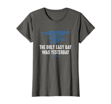 Load image into Gallery viewer, Navy Seal T-Shirt - The Only Easy Day Was Yesterday
