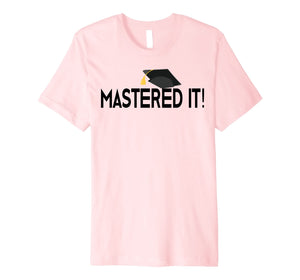 Masters Degree T-Shirt Graduation Gift for Him Her Graduates