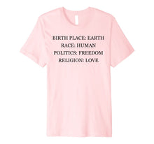 Load image into Gallery viewer, Birthplace Earth Race Human - Freedom and Love - T-Shirt
