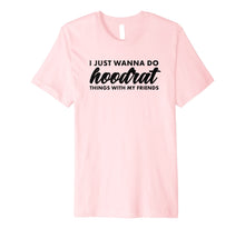 Load image into Gallery viewer, Hoodrat Bad Things With My Friends Fully Trendy T-Shirt
