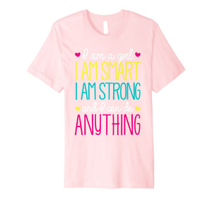 I'm A Girl Smart Strong & Can Do Anything T-Shirt