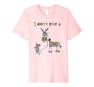 I Don't Give A Rats Ass Mouse Walking Donkey Gift Premium T-Shirt