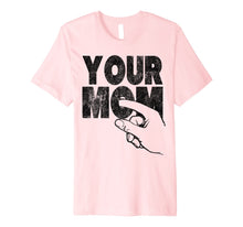 Load image into Gallery viewer, Mens Your Mom inappropriate humorous shirts

