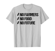 Load image into Gallery viewer, No Farmers No Food No Future Farm Agricultural T-Shirt
