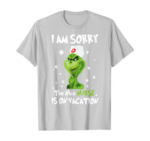 Load image into Gallery viewer, I&#39;m Sorry The Nice-Nurse-Is On Vacation-Grinch-Switch T-Shirt
