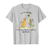 Load image into Gallery viewer, In A World Where You Can Be Anything Be Kind Unity Day T-Shirt
