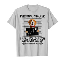 Load image into Gallery viewer, Personal Stalker I Will Follow You Beagle Lover Gift T-Shirt-382232
