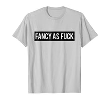Load image into Gallery viewer, Fancy As Fuck T shirt | Tshirt / Black Box Logo Words On Tee
