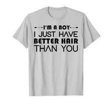 Load image into Gallery viewer, I&#39;m A Boy I Just Have Better Hair Than You Tshirt For Kids
