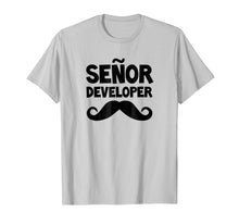 Load image into Gallery viewer, Senor Developer T-Shirt
