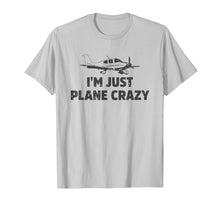 Load image into Gallery viewer, I'm Just Plane Crazy. Funny Airplane Pilots T-shirt
