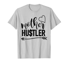Load image into Gallery viewer, Mother Hustler t-shirt, mom quote shirt, mom gift idea

