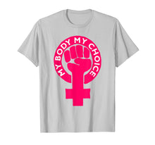 Load image into Gallery viewer, Feminist Pro Choice Abortion Rights Feminism T-Shirt

