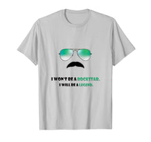Load image into Gallery viewer, I Won't be a Rockstar Legend Rock Tshirt Gift tee
