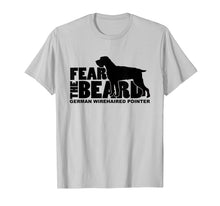 Load image into Gallery viewer, Fear the Beard - German Wirehaired Pointer T-Shirt
