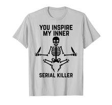 Load image into Gallery viewer, You Inspire My Inner Serial Killer Shirt Skeleton Yoga Shirt
