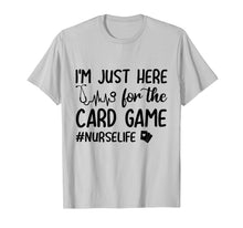 Load image into Gallery viewer, I&#39;m Just Here For The Card Game Funny Nurse Heartbeat Shirt
