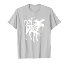 Load image into Gallery viewer, Don&#39;t Moose With Me T-Shirt
