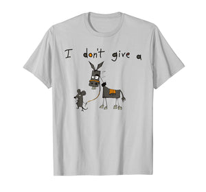 I Don't Give A Rats Ass Mouse Walking Donkey T-Shirts