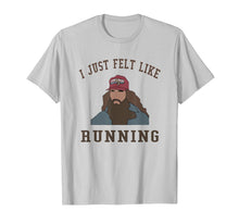Load image into Gallery viewer, I just felt like running T-Shirt
