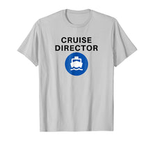 Load image into Gallery viewer, Cruise Director Funny T-Shirt
