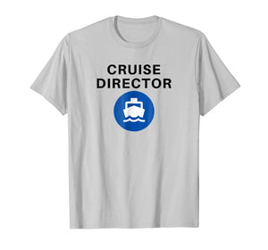 Cruise Director Funny T-Shirt