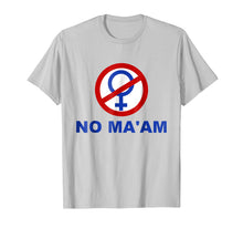 Load image into Gallery viewer, NO MA'AM Funny Humor Parody T-Shirt Bundy Fans
