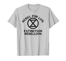 Load image into Gallery viewer, Rebel for Life - Extinction Rebellion T-Shirt
