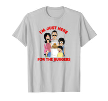Load image into Gallery viewer, Bob's Burgers I'm Just Here For The Burgers
