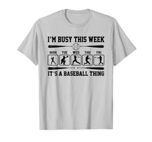 Load image into Gallery viewer, I&#39;m Busy This Week T-Shirt Its Baseball Thing Player
