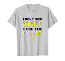 Load image into Gallery viewer, I Use The Force Low Vision, Blind, T-Shirt
