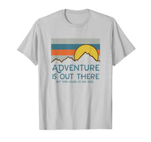 Load image into Gallery viewer, Adventure Is Out There But Then Again So Are Bugs T Shirt
