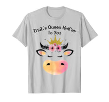 Load image into Gallery viewer, Heifer Queen Shirt That's Queen Heifer To You T-shirt

