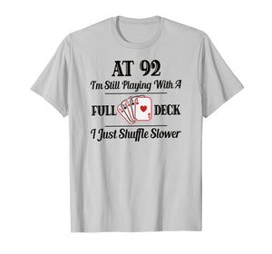 Funny 92nd Birthday Gift T-Shirt - 92 Year Old Cards Shirt