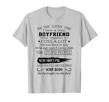 Load image into Gallery viewer, I'm the lucky one i have a crazy boyfriend July T-Shirt
