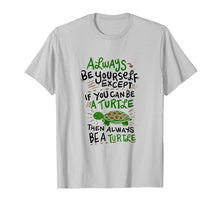 Load image into Gallery viewer, Funny Sea Turtles Always be a Turtle Beach T-Shirt Gift Tee
